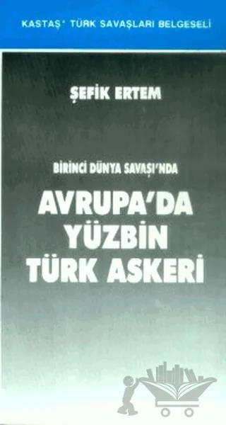 Birinci Dünya Savaşı’nda Avrupa’da Yüzbin Türk Askeri