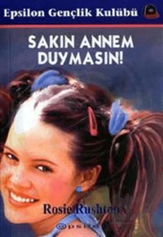 Sakın Annem Duymasın!