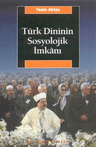 Türk Dininin Sosyolojik İmkanı