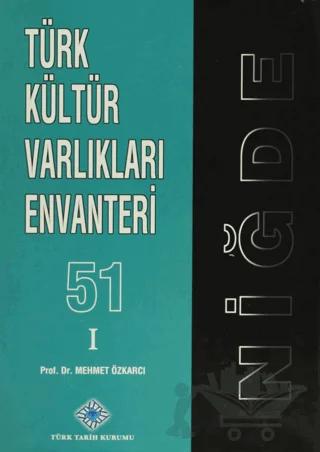 Türk Kültür Varlıkları Envanteri - 51 Niğde (2 Cilt Takım)