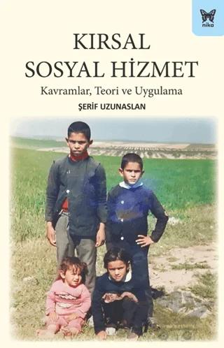 Kırsal Sosyal Hizmet: Kavramlar, Teori ve Uygulama
