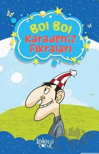 Bol Bol - Karadeniz Fıkraları – Fatıma Gülbahar Karaca – Koloni Çocuk kitap kapağı