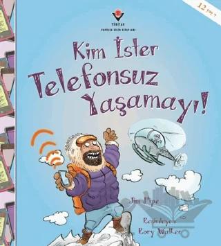 Kim İster Telefonsuz Yaşamayı!