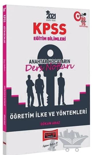 2021 KPSS Eğitim Bilimleri Öğretim İlke ve Yöntemleri Anahtar Hocaların Ders Notları - Gökan Araz