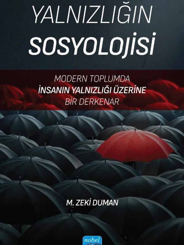 YALNIZLIĞIN SOSYOLOJİSİ - Modern Toplumda İnsanın Yalnızlığı Üzerine Bir Derkenar