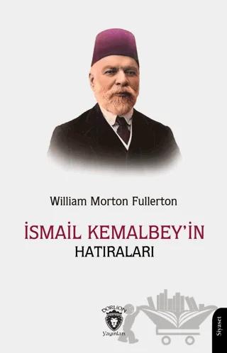 İsmail Kemal Bey’in Hatıraları