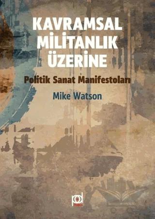 Kavramsal Militanlık Üzerine Politik Sanat Manifestoları