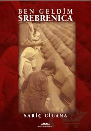 Ben Geldim Srebrenica