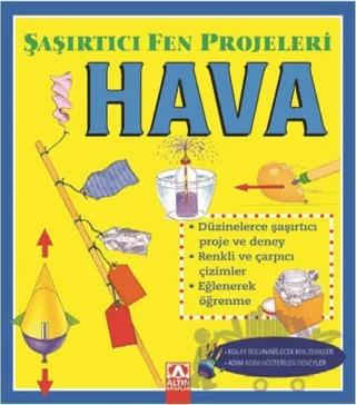 Hava - Şaşırtıcı Fen Projeleri