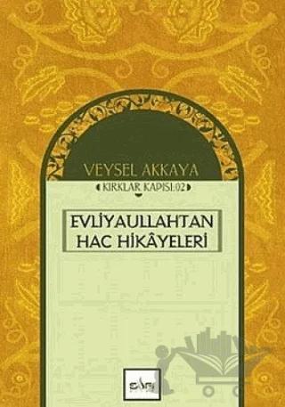 Evliyaullahtan Hac Hikayeleri
