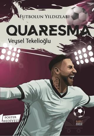Futbolun Yıldızları Quaresma (Poster Hediyeli)