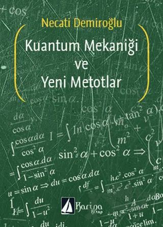 Kuantum Mekaniği ve Yeni Metotları