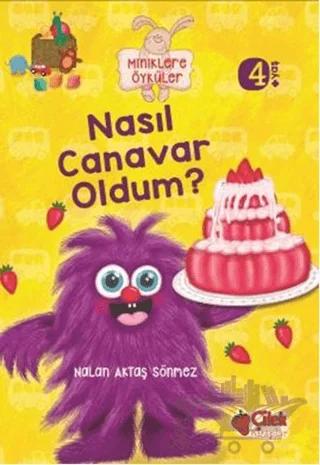 Miniklere Öyküler - Nasıl Canavar Oldum