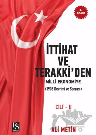 İttihat ve Terakki’den Milli Ekonomiye Cilt-2