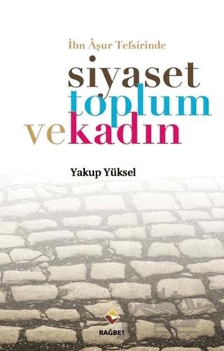 İbn Aşur Tefsirinde Siyaset Toplum ve Kadın
