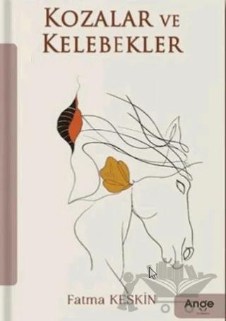 Kozalar ve Kelebekler – Fatma Keskin – Ange Yayınları kitap kapağı