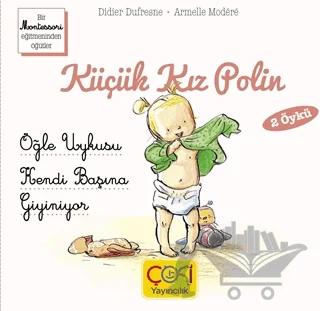 Küçük Kız Polin (Öğle Uykusu - Kendi Başına Giyiniyor)