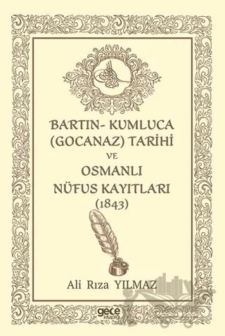 Bartın- Kumluca Gocanaz) Tarihi ve Osmanlı Nufus Kayıtları (1843)