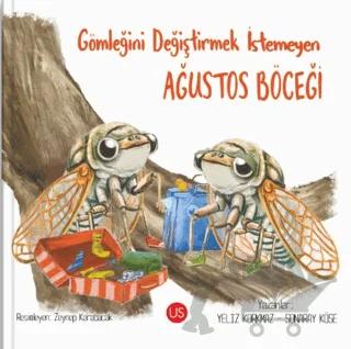 Gömleğini Değiştirmek İstemeyen Ağustos Böceği