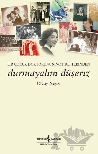 Durmayalım Düşeriz – Bir Çocuk Doktorunun Not Defterinden
