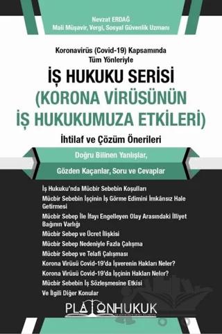 Koronavirüs (Covid-19) Kapsamında Tüm Yönleriyle İş Hukuku Serisi (Korona Virüsün İş Hukukumuza Etkileri) İhtilaf ve Çözüm Önerileri