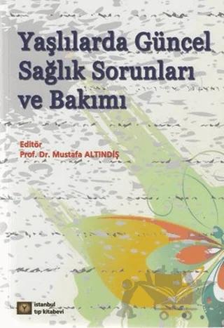 Yaşlılarda Güncel Sağlık Sorunları ve Bakımı