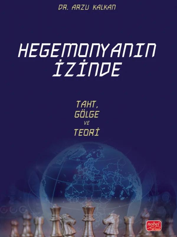 HEGEMONYANIN İZİNDE - Taht, Gölge ve Teori