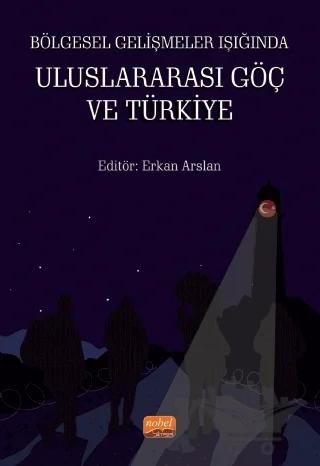 Bölgesel Gelişmeler Işığında Uluslararası Göç ve Türkiye