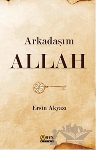 Arkadaşım Allah