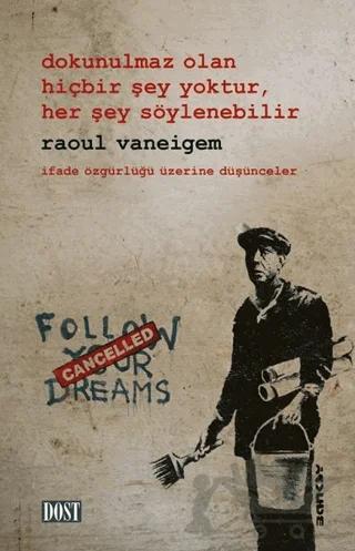 Dokunulmaz Olan Hiçbir Şey Yoktur, Her Şey Söylenebilir