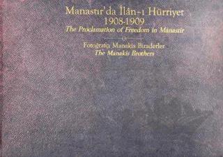 Manastır'da İlan-ı Hürriyet 1908-1909 / The Proclamation of Freedom in Manastir, Roni Margulies