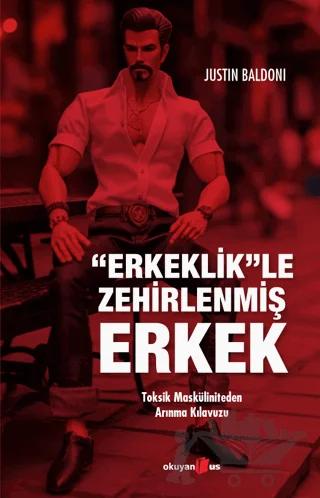 Erkeklik”le Zehirlenmiş Erkek
