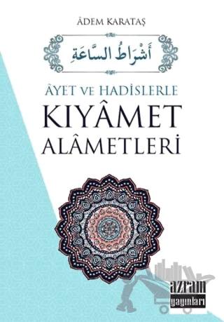 Ayet ve Hadislerle Kıyamet Alametleri