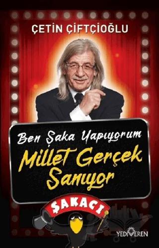 Ben Şaka Yapıyorum Millet Gerçek Sanıyor