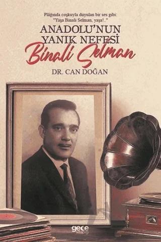 Anadolu’nun Yanık Nefesi Binali Selman