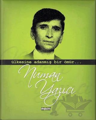 Ülkesine Adanmış Bir Ömür Numan Yazıcı
