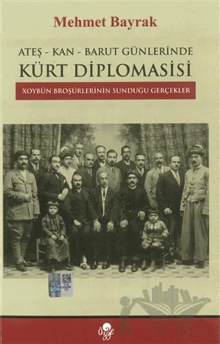 Ateş-Kan-Barut Günlerinde Kürt Diplomasisi
