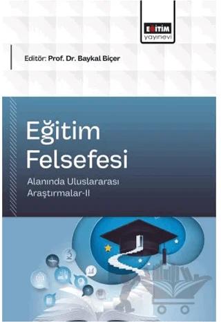 Eğitim Felsefesi Alanında Uluslararası Araştırmalar - 2