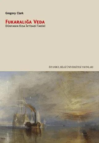 Fukaralığa Veda Dünyanın Kısa İktisadi Tarihi