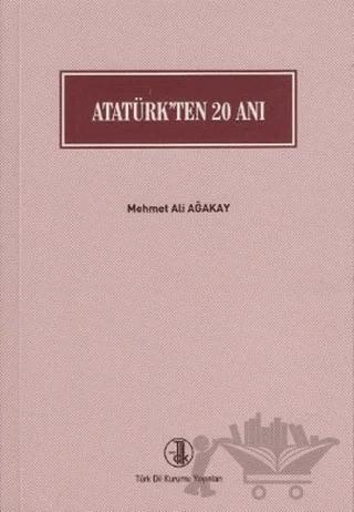 Atatürk’ten 20 Anı