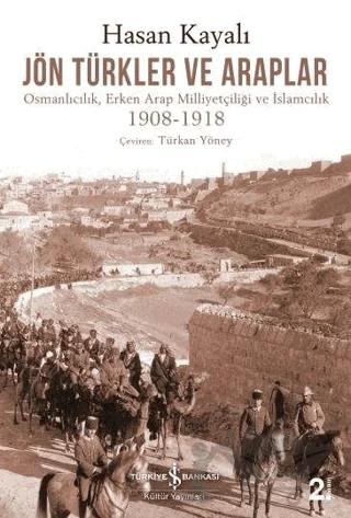 Jön Türkler ve Araplar – Hasan Kayalı – İş Bankası Kültür Yayınları kitap kapağı