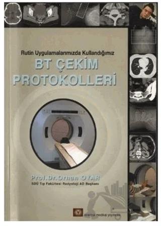 Rutin Uygulamalarımızda Kullandığımız BT Çekim Protokolleri