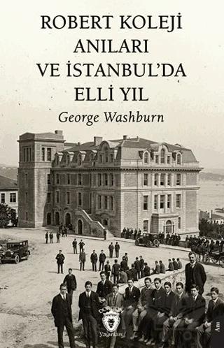 Robert Koleji Anıları ve İstanbul’da Elli Yıl