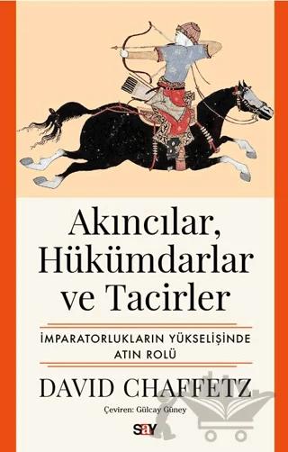Akıncılar, Hükümdarlar ve Tacirler