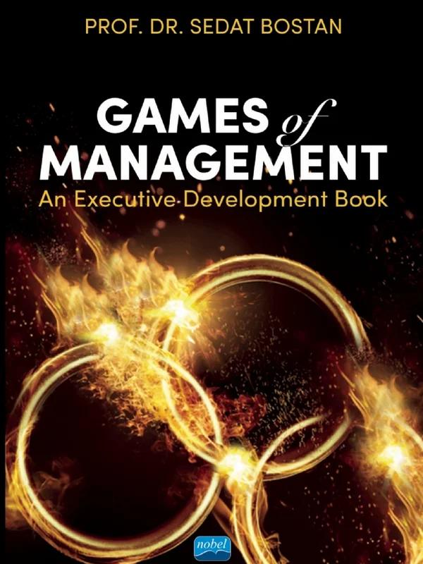 GAMES OF MANAGEMENT - An Executive Development Book