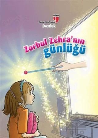 Dostluk Zorbul Zehra'nın Günlüğü