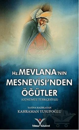 Hz. Mevlana'nın Mesnevisi'nden Öğütler