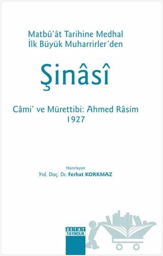 ŞİNASİ Matbu'at Tarihine Medhal İlk Büyük Muharrirler'den Cami ve Mürettibi