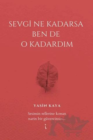 Sevgi Ne Kadarsa Ben De O Kadardım