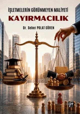 İşletmelerin Görünmeyen Maliyeti: Kayırmacılık